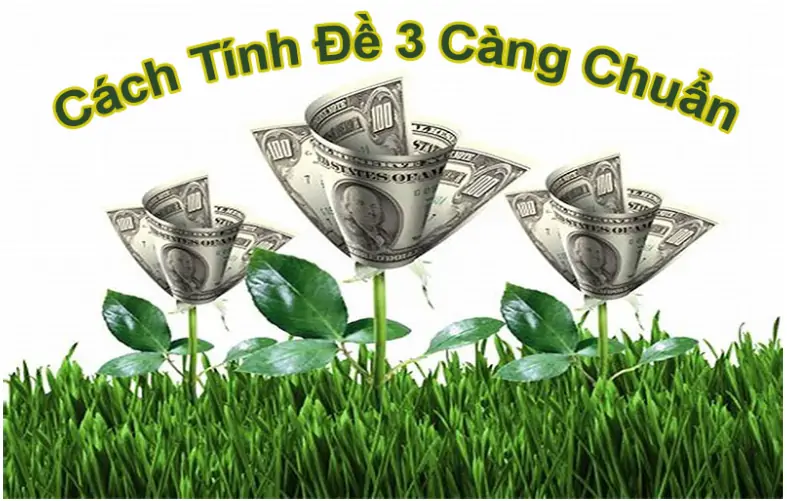 Cách tính đề 3 càng