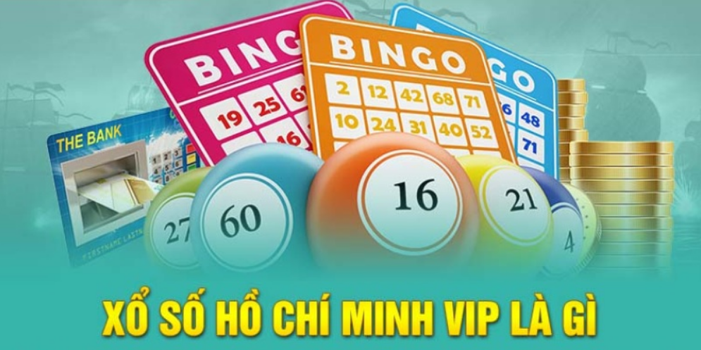 Xổ số Hồ Chí Minh Vip: Thế nào là một trải nghiệm xổ số VIP?